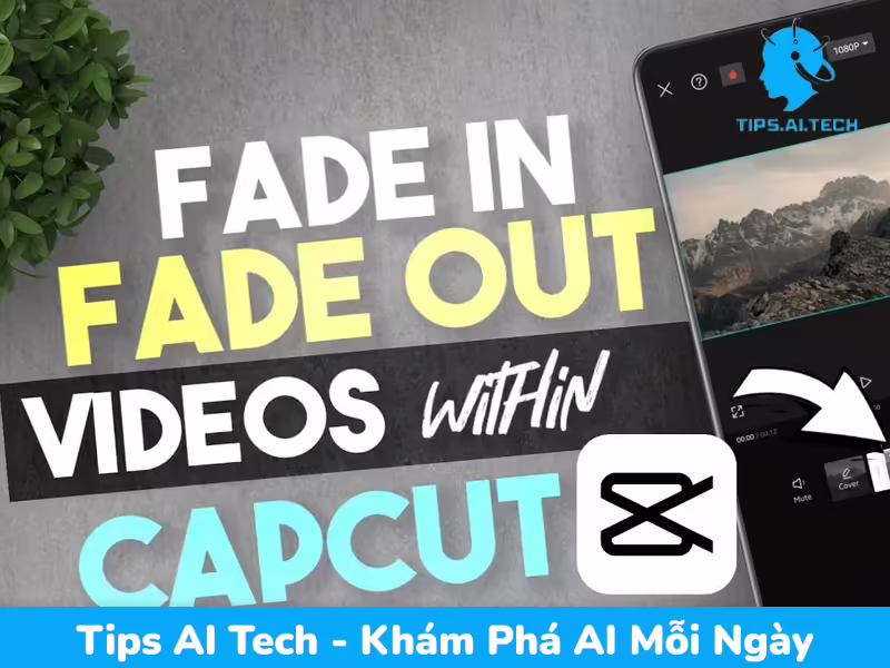 Hướng dẫn tạo hiệu ứng fade in fade out trên capcut mobile