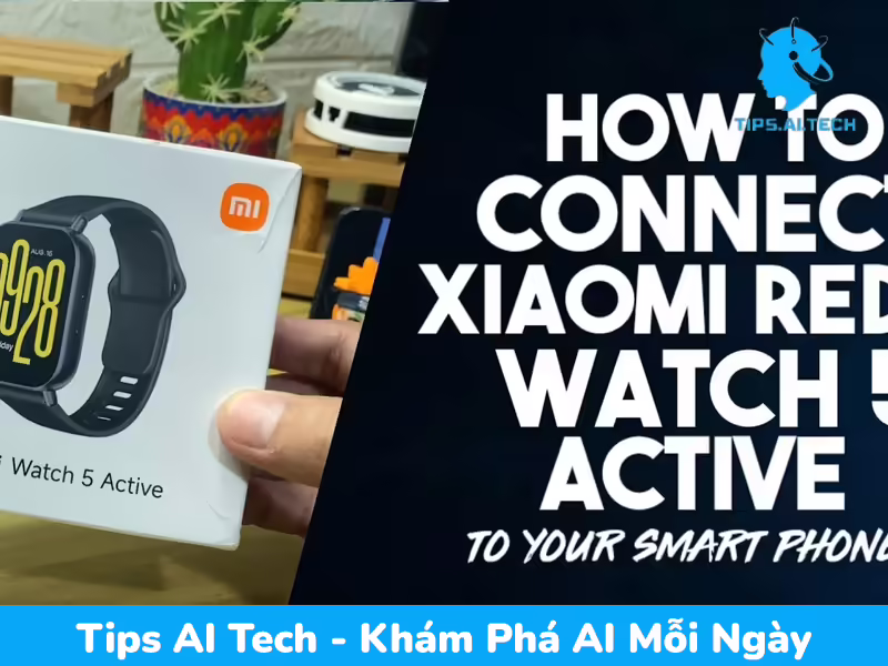 Kết nối redmi watch 5 active với điện thoại dễ dàng