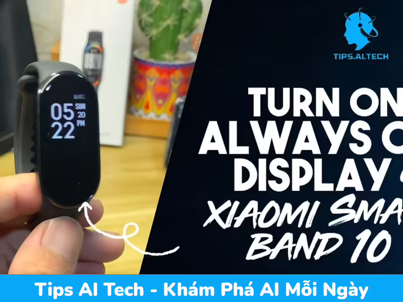 Kích hoạt always on display cho xiaomi smart band 10 dễ dàng