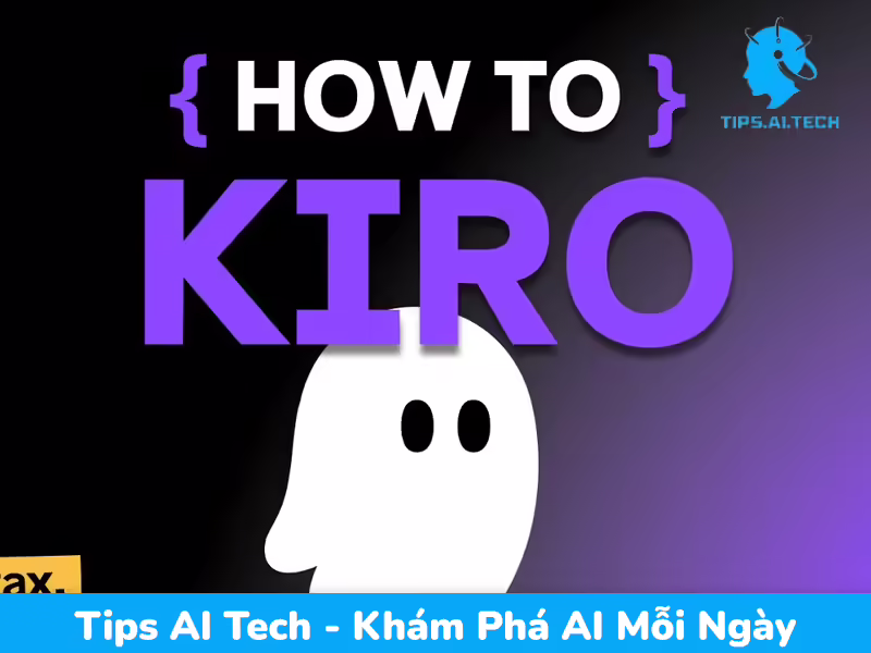 Khám phá Kiro: Trải nghiệm IDE AI Agentic Mới cho Phát triển Phần mềm