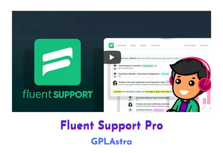 Hệ Thống Hỗ Trợ Khách Hàng Tối Ưu: Fluent Support Pro v1.9.1
