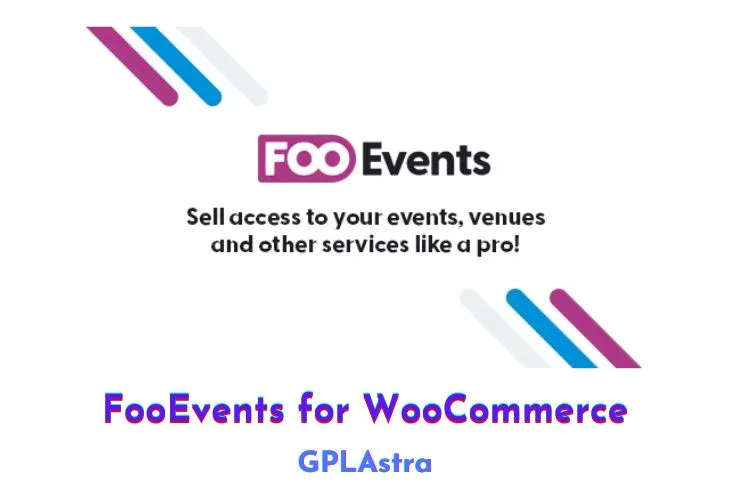 FooEvents for WooCommerce: Giải Pháp Sự Kiện Toàn Diện, Miễn Phí Hoa Hồng