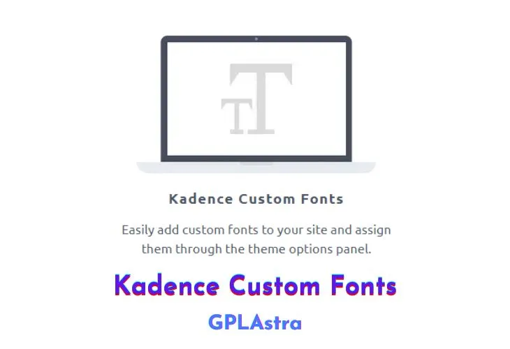 Tối ưu Thương hiệu & Tăng Tốc Độ Tải: Khám phá Sức Mạnh của Kadence Custom Fonts