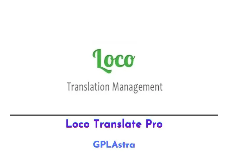 Loco Translate Pro: Giải Mã Sức Mạnh Quản Lý Đa Ngôn Ngữ Tối Ưu