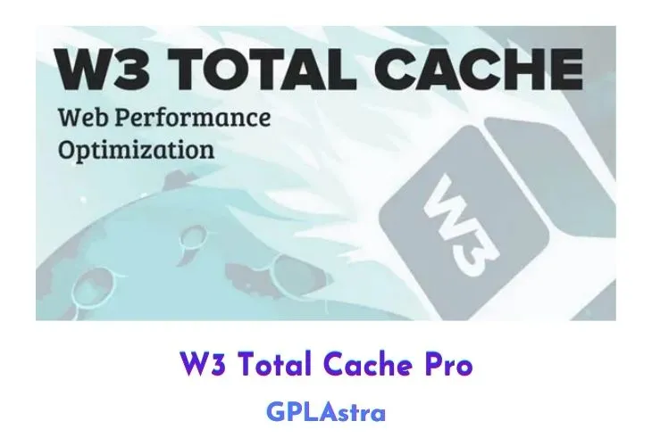 W3 Total Cache Pro: Nâng Tầm Hiệu Suất WordPress Vượt Trội