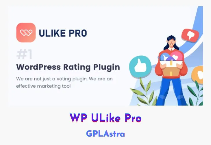 WP ULike Pro: Tối ưu tương tác, SEO hiệu quả với dữ liệu người dùng